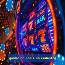 ganhe 30 reais no cadastro